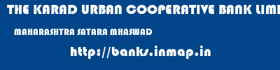 THE KARAD URBAN COOPERATIVE BANK LIMITED  MAHARASHTRA SATARA MHASWAD   banks information 